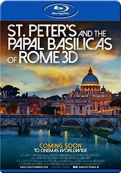 羅馬四大聖殿 (2D+3D) (St. Peter＇s and the Papal Basilicas of Rome 3D)