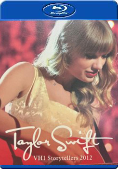 泰勒 斯威夫特2012哈維姆德學院音樂故事會 (Taylor Swift VH1 Storytellers 2012)